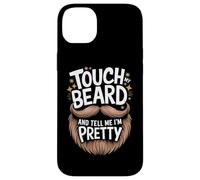Barbe Touche ma Barbe et dis-Moi Que Je suis Jolie Coque pour iPhone 14 Plus