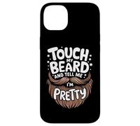 Barbe Touche ma Barbe et dis-Moi Que Je suis Jolie Coque pour iPhone 14 Plus