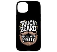 Barbe Touche ma Barbe et dis-Moi Que Je suis Jolie Coque pour iPhone 15 Plus