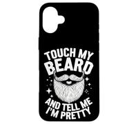 Barbe Touche ma Barbe et dis-Moi Que Je suis Jolie Coque pour iPhone 16 Plus
