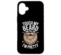 Barbe Touche ma Barbe et dis-Moi Que Je suis Jolie Coque pour iPhone 16 Plus