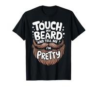 Barbe Touche ma barbe et dis-moi que je suis jolie T-Shirt