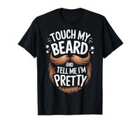 Barbe Touche ma barbe et dis-moi que je suis jolie T-Shirt