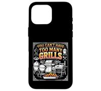 Barbecue Amusant avec Inscription « You Can't Have Too Many Grills » Coque pour iPhone 16 Pro Max