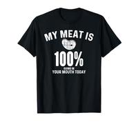 Barbecue Amusant My Meat is 100% Going in Your Mouth Today T-Shirt