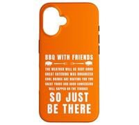 Barbecue avec des Amis, Invitation Amusante, Just Be There Coque pour iPhone 16