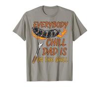 Barbecue Humoristique Everybody Chill Dad is on The Grill T-Shirt