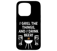 Barbecue I Grill The Things I Drink Beer BBQ Fête des pères Coque pour iPhone 15 Pro