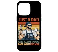 Barbecue Just A Dad Who Always Came Back with The Milk Grill Dad Coque pour iPhone 14 Pro Max