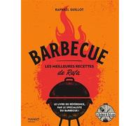 Raphaël Guillot – Barbecue : Les meilleures recettes de Rafa – Relié