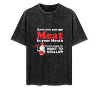 Barbecue Once You Put My Meat in Your Mouth Unisex T-Shirt Printed Tee Black Mens Top Shirt XL