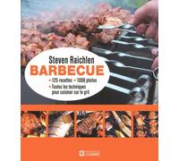 Barbecue - Toutes les techniques pour cuisiner sur le grill - Steven Raichlen - L'homme Eds De - broché - Guide