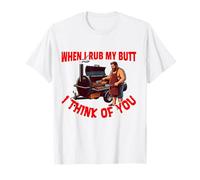 Barbecue « When I Rub My Butt I Think of You » T-Shirt