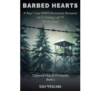 Barbed Hearts - A Boys' Love WWII Resistance Romance set in Stalag Luft III (Early 1944)