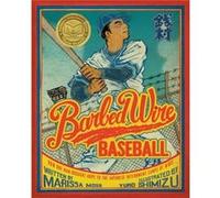 Barbed Wire Baseball How One Man Brought Hope to the Japanese Internment Camps of WWII by Marissa Moss & Illustrated by Yuko Shimizu Marissa Moss Illustrated by Yuko Shimizu (Auteur)