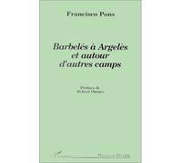 Barbelés à Argelès et autour d'autres camps - Francisco Pons - L'harmattan - Livre