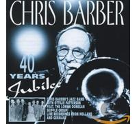 Barber, Chris - 40 Years Jubilee [Import]