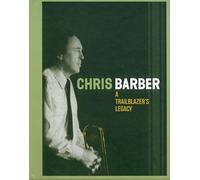 Barber, Chris - A Trailblazer's Legacy