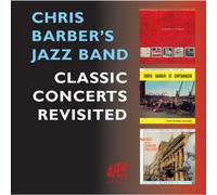 Chris Barber's Jazz Band - Classic Concerts Revisited