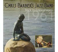 Barber, Chris's Jazz Band - Back in Copenhagen 1961 [Import]