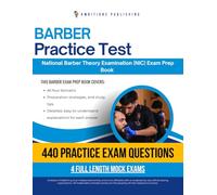 Barber Practice Test: Fast-Track Your Barber State Board Exam Success With 440 Practice Questions, 4 Mock Exams, And Clear Explanations For The National Barber Theory Examination (NIC) License