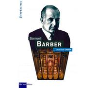 BARBER, Samuel - Jean-Luc Caron - Bleu Nuit Eds - broché - Biographie