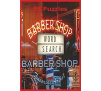 Barber Shop Word Search: Discover the World of Old-School Barbering with Puzzles Filled with Tools, Styles, Grooming Essentials, and the Traditions of ... And Terms. 110 Pages. 6x9 Inches Booklet