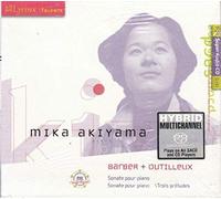 Akiyama - Barber Dutilleux : Sonate pour Piano, Trois Préludes