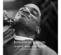 Barbershop Wisdom: Lessons from a D-1 Dad