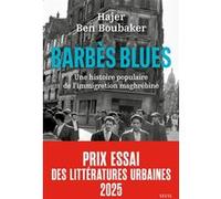 Barbès Blues: Une histoire populaire de l'immigration maghrébine