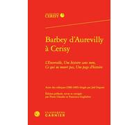 Barbey dʼAurevilly à Cerisy: L'Ensorcelée, Une histoire sans nom, Ce qui ne meurt pas, Une page d'histoire