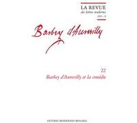 Barbey d'Aurevilly et la comédie Collectif (Auteur), Patrick Marot (Direction), Philippe Antoine (Direction), Christian Chelebourg (Direction), Julien Roumette (Direction), Johan Faerber (Direction), 