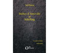 Barbey d'Aurevilly et Schelling - Jad Hatem - Orizons - broché - Essai