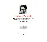 Barbey d'Aurevilly : Oeuvres romanesques complètes, tome 1