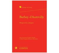 Barbey D'aurevilly - Perspectives Critiques