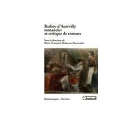 Barbey d'Aurevilly Romancier et Critique de Romans - Marie-Françoise Melmoux-Montaubin - Encrage - broché - Livre