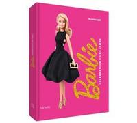 Barbie - Célébration d'une icône: Beau livre