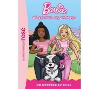 Barbie, Détectives Des Animaux - Tome 1 - Un Mystère Au Poil !