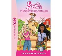 Barbie, Détectives Des Animaux - Tome 2 - Le Pouvoir De L'amitié
