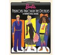 Barbie Fashions Through the Decades: A Paper Doll Book