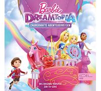 Barbie Barbie Dreamtopia - Zauberhafte Abenteuerreisen - Das Original-Hörsp (CD)