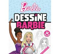 Barbie - Je dessine Barbie: Je dessine