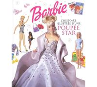 Barbie : L'histoire illustrée d'une poupée star
