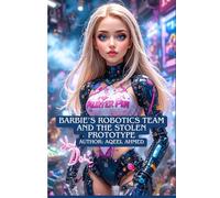 Barbie’s Robotics Team and the Stolen Prototype