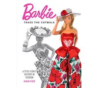 Barbie Takes the Catwalk: A Style Icon's History in Fashion