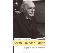 Barbie, Touvier, Papon - Des Procès Pour La Mémoire
