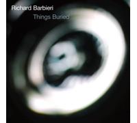 Richard Barbieri – Things Buried