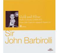 Barbirolli J. / Gold and Silver. Lehár, Debussy, Tchaikovski, Chabrier…