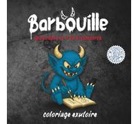 Barbouille : Gros mots et p'tits monstres: Coloriage exutoire