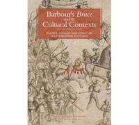 Barbour's Bruce and its Cultural Contexts - [Version Originale] Steve Boardman, Susan Foran (Auteur)
